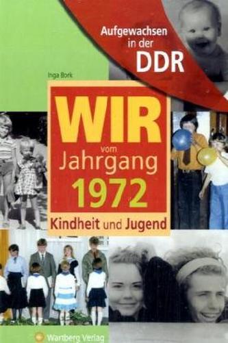 Wir vom Jahrgang 1972 - Aufgewachsen in der DDR