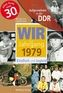 Wir vom Jahrgang 1979 - Aufgewachsen in der DDR