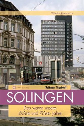 Solingen - Das waren unsere 60er und 70er Jahre