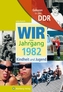 Wir vom Jahrgang 1982 - Geboren in der DDR