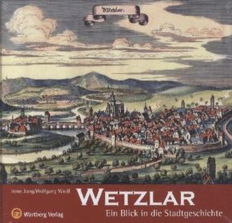 Wetzlar - Ein Blick in die Stadtgeschichte
