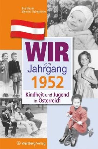 Wir vom Jahrgang 1952 - Kindheit und Jugend in Österreich