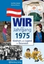 Wir vom Jahrgang 1975 - Kindheit und Jugend in Österreich