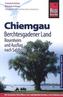 Reise Know-How Chiemgau, Berchtesgadener Land mit Rosenheim und Ausflug nach Salzburg