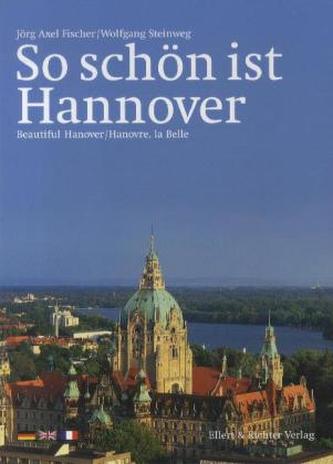 So schön ist Hannover. Beautiful Hanover. Hanovre, la Belle