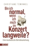 Bin ich normal, wenn ich mich im Konzert langweile?