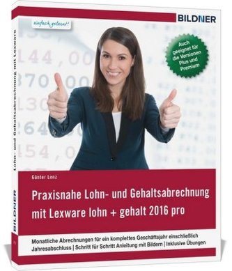 Praxisnahe Lohn- und Gehaltsabrechnung mit Lexware lohn und gehalt 2015 pro