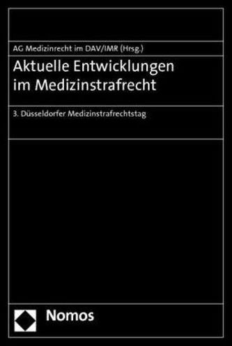 Aktuelle Entwicklungen im Medizinstrafrecht