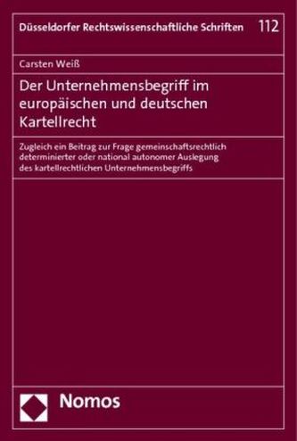 Der Unternehmensbegriff im europäischen und deutschen Kartellrecht