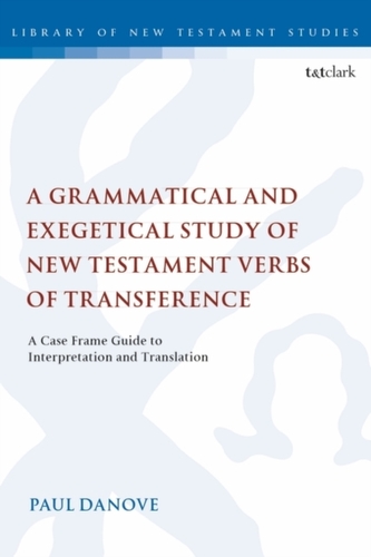 A Grammatical and Exegetical Study of New Testament Verbs of Transference
