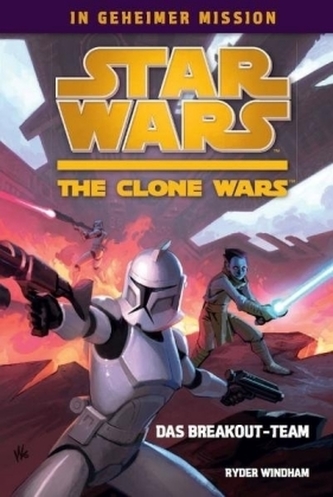 Star Wars The Clone Wars - Das Breakout-Team