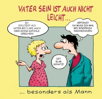 Vater sein ist auch nicht leicht
