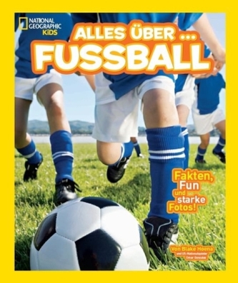 National Geographic KiDS - Alles über . . . Fußball