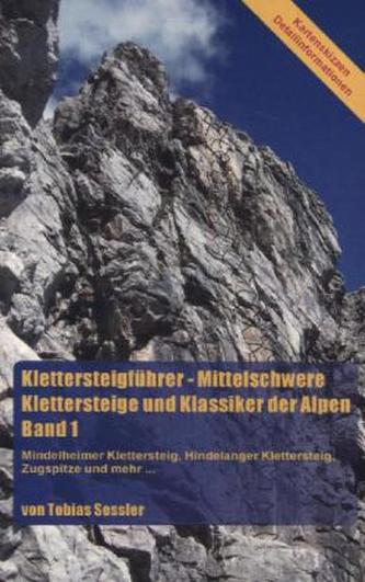 Klettersteigführer - Mittelschwere Klettersteige und Klassiker der Alpen. Bd.1
