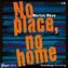 No place, no home, 4 Audio-CDs