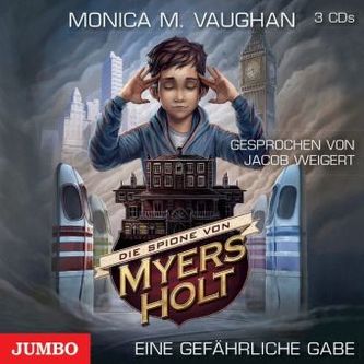 Die Spione von Myers Holt - Eine gefährliche Gabe, 3 Audio-CDs