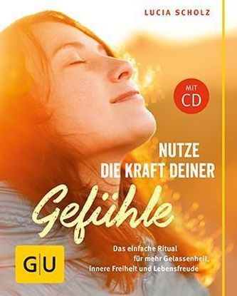 Nutze die Kraft deiner Gefühle, m. Audio-CD