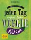 Die Am-liebsten-jeden-Tag-einfach-lecker-Veggie-Küche