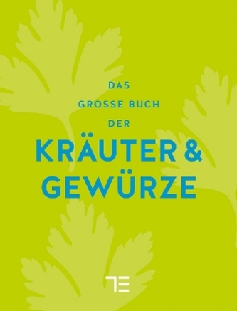 Das große Buch der Kräuter & Gewürze