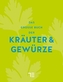Das große Buch der Kräuter & Gewürze