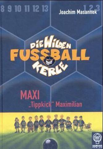Die wilden Fußballkerle - Maxi 'Tippkick' Maximilian