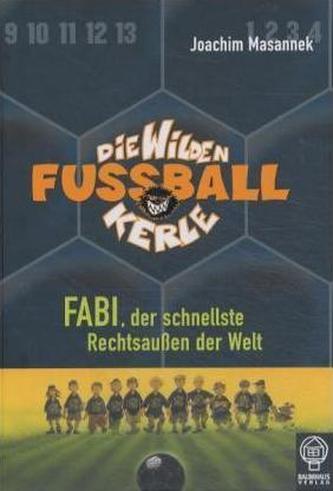 Die wilden Fußballkerle - Fabi, der schnellste Rechtsaußen der Welt