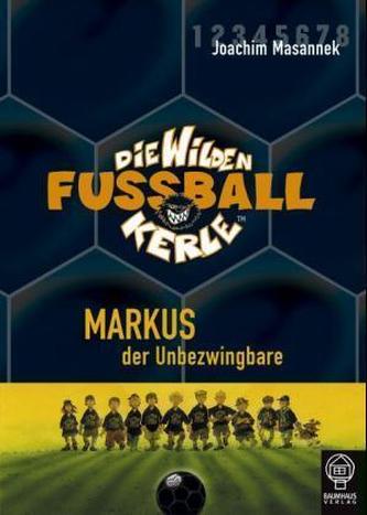 Die wilden Fußballkerle - Markus, der Unbezwingbare