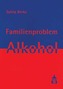 Familienproblem Alkohol