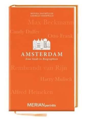 Amsterdam. Eine Stadt in Biographien