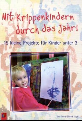 Mit Krippenkindern durch das Jahr!. Bd.1