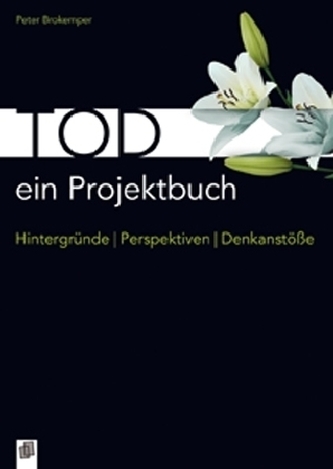 Tod - ein Projektbuch