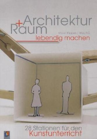 Architektur + Raum lebendig machen