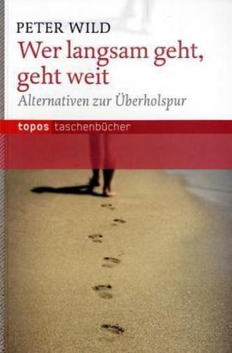 Wer langsam geht, geht weit