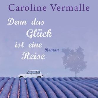 Denn das Glück ist eine Reise, 5 Audio-CDs + MP3-CD