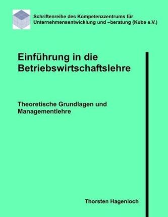 Einführung in die Betriebswirtschaftslehre Einführung in die Betriebswirtschaftslehre