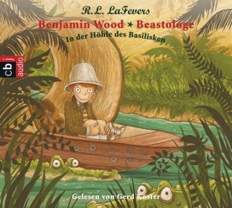 Benjamin Wood - Beastologe, In der Höhle des Basilisken, 1 Audio-CD