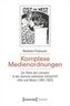 Komplexe Medienordnungen