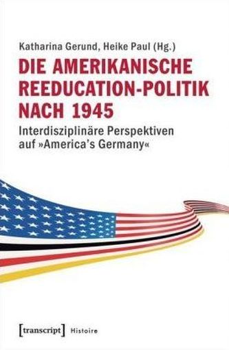 Die amerikanische Reeducation-Politik nach 1945