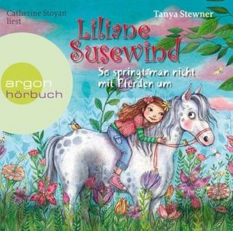 Liliane Susewind - So springt man nicht mit Pferden um, 2 Audio-CDs
