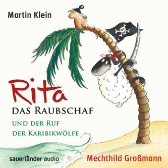 Rita das Raubschaf und der Ruf der Karibikwölfe, 2 Audio-CDs