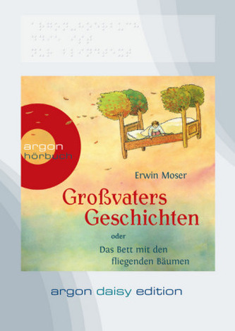 Großvaters Geschichten oder Das Bett mit den fliegenden Bäumen, 1 MP3-CD (DAISY Edition)
