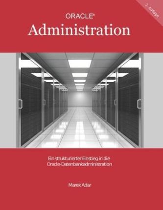 Ein strukturierter Einstieg in die Oracle-Datenbankadministration