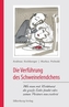 Die Verführung des Schweinelendchens