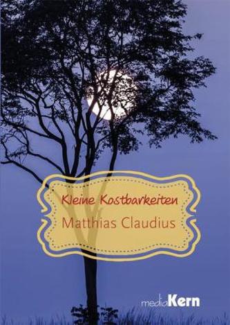Kleine Kostbarkeiten - Matthias Claudius
