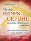 Mit dem reinen Gefühl unendliche Möglichkeiten entdecken