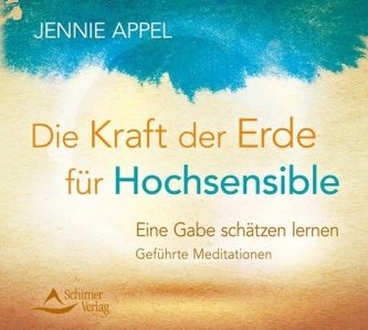 Die Kraft der Erde für Hochsensible, 1 Audio-CD
