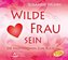 Wilde Frau sein, 2 Audio-CDs