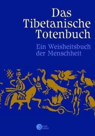 Das Tibetanische Totenbuch oder Die Nachtod-Erfahrungen auf der Bardo-Stufe
