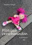 Plötzlich verschwunden, Großdruck