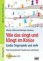 Wie das singt und klingt im Kreise - Lieder, Fingerspiele und mehr, m. Audio-CD